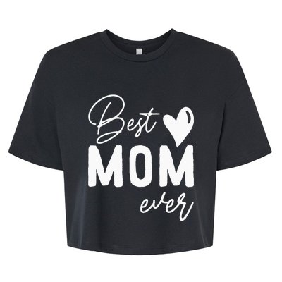 Mothers Day Best Mom Ever Gifts From Daughter  Mom Bella+Canvas Jersey Crop Tee