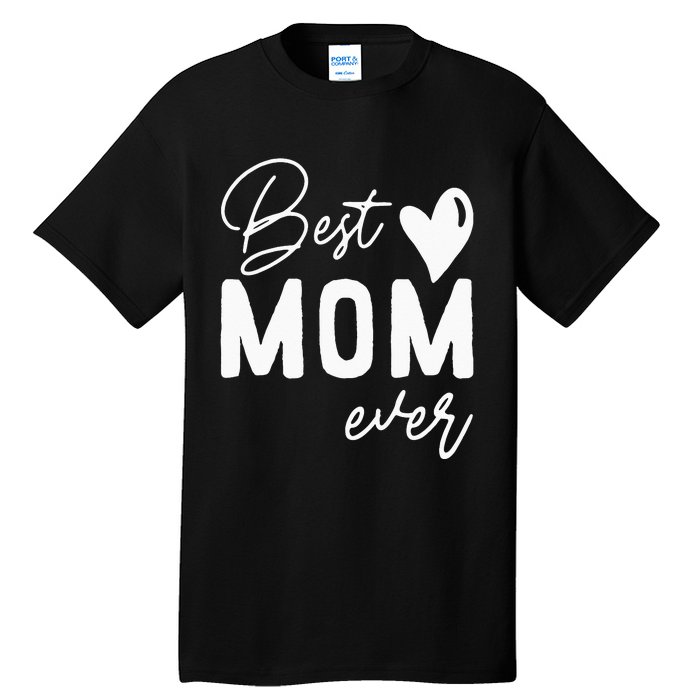 Mothers Day Best Mom Ever Gifts From Daughter  Mom Tall T-Shirt