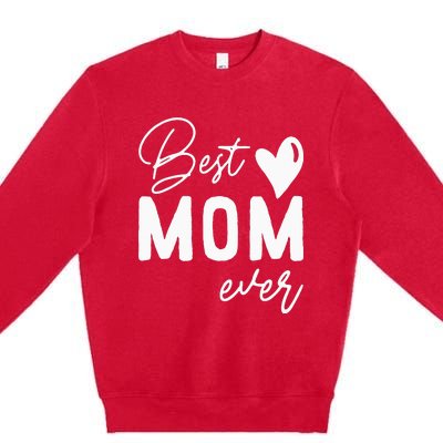 Mothers Day Best Mom Ever Gifts From Daughter  Mom Premium Crewneck Sweatshirt