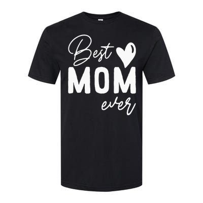 Mothers Day Best Mom Ever Gifts From Daughter  Mom Softstyle CVC T-Shirt