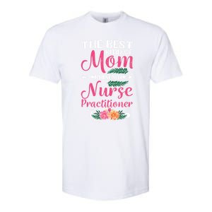 Mothers Day Best Kind Of Mom Raises A Nurse Practitioner Meaningful Gift Softstyle CVC T-Shirt