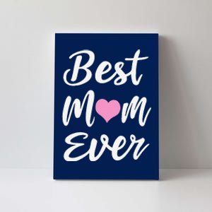 Mothers Day Best Mom Ever Gifts From Daughter Son Mom Canvas