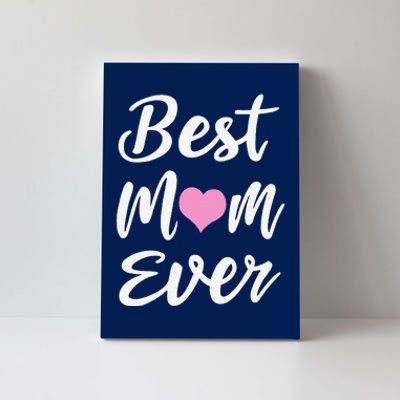 Mothers Day Best Mom Ever Gifts From Daughter Son Mom Canvas