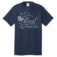 Mothers Day Best Mom Ever Gifts From Daughter Son Mom Tall T-Shirt