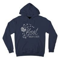 Mothers Day Best Mom Ever Gifts From Daughter Son Mom Tall Hoodie