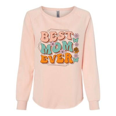 Mothers Day Best Mom Ever From Daughter Son Mom grandma Womens California Wash Sweatshirt