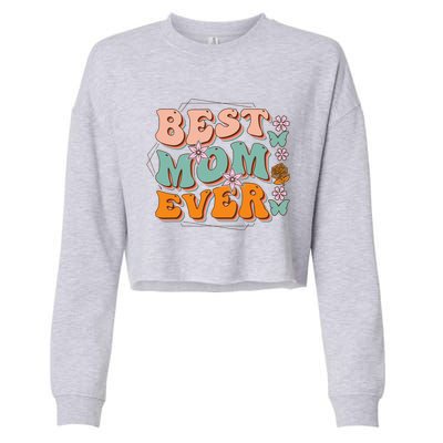 Mothers Day Best Mom Ever From Daughter Son Mom grandma Cropped Pullover Crew