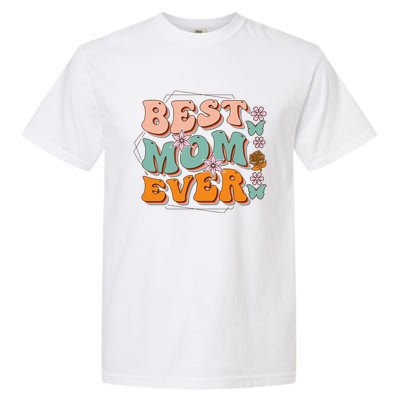 Mothers Day Best Mom Ever From Daughter Son Mom grandma Garment-Dyed Heavyweight T-Shirt