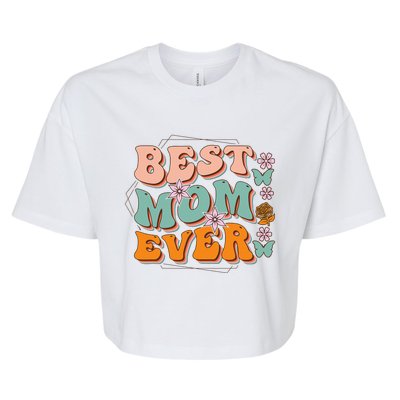 Mothers Day Best Mom Ever From Daughter Son Mom grandma Bella+Canvas Jersey Crop Tee