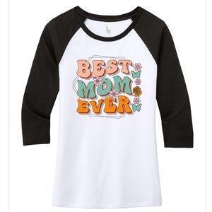 Mothers Day Best Mom Ever From Daughter Son Mom grandma Women's Tri-Blend 3/4-Sleeve Raglan Shirt