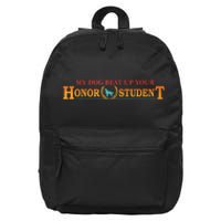 My Dog Beat Up Your Honor Student Vintage 16 in Basic Backpack