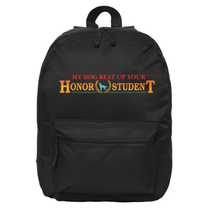 My Dog Beat Up Your Honor Student Vintage 16 in Basic Backpack