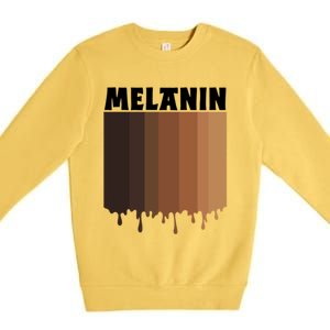 Melanin Drippin Black Pride African American Black History Funny Gift Premium Crewneck Sweatshirt