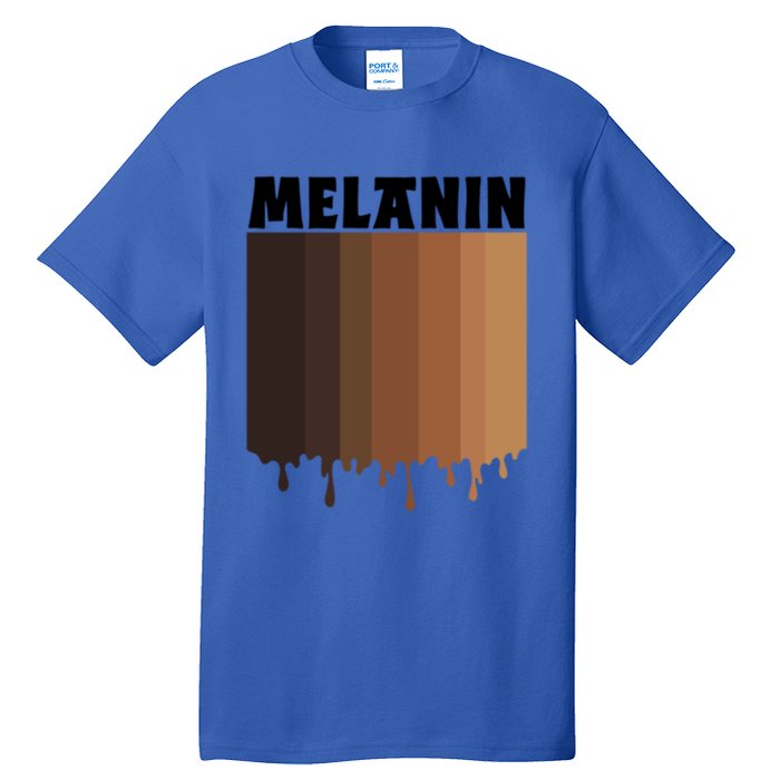 Melanin Drippin Black Pride African American Black History Funny Gift Tall T-Shirt