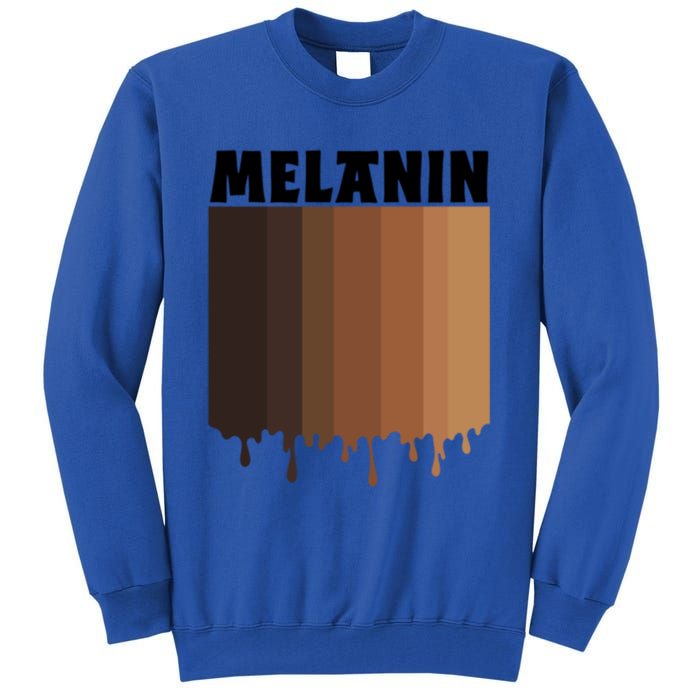 Melanin Drippin Black Pride African American Black History Funny Gift Tall Sweatshirt