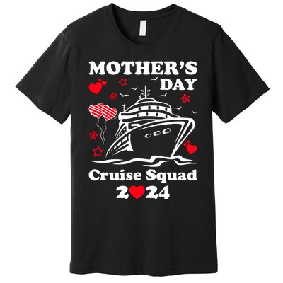 Mothers Day Cruise Squad 2024 Matching Family Premium T-Shirt