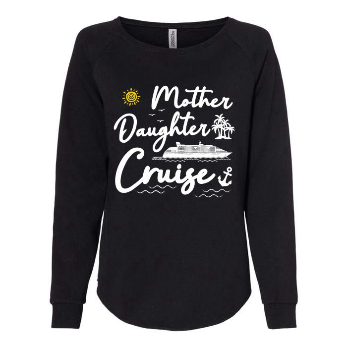 Mother Daughter Cruise Girl Trip Vacation Summer ing Womens California Wash Sweatshirt