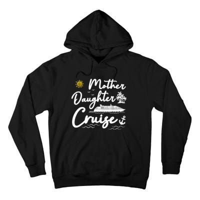 Mother Daughter Cruise Girl Trip Vacation Summer ing Tall Hoodie