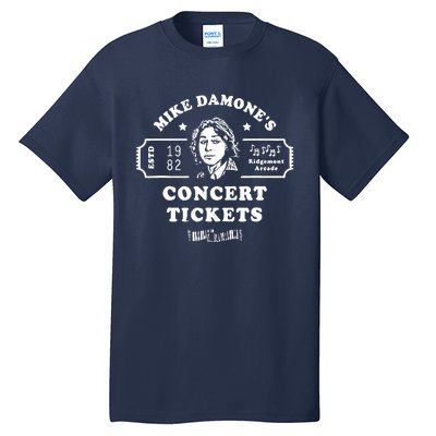 Mike Damones Concert Tickets Apparel Tall T-Shirt