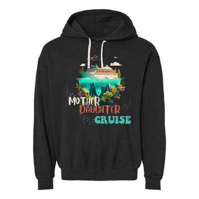 mother daughter cruise for mother and daughter trip Garment-Dyed Fleece Hoodie