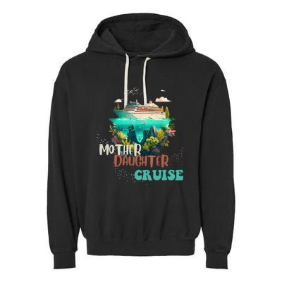 mother daughter cruise for mother and daughter trip Garment-Dyed Fleece Hoodie