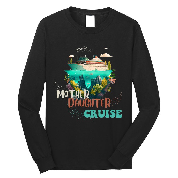 mother daughter cruise for mother and daughter trip Long Sleeve Shirt