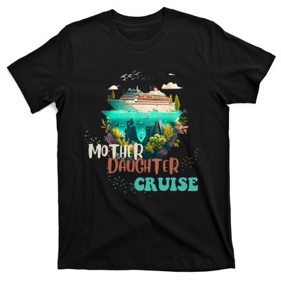 mother daughter cruise for mother and daughter trip T-Shirt