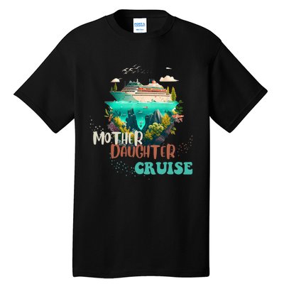 mother daughter cruise for mother and daughter trip Tall T-Shirt