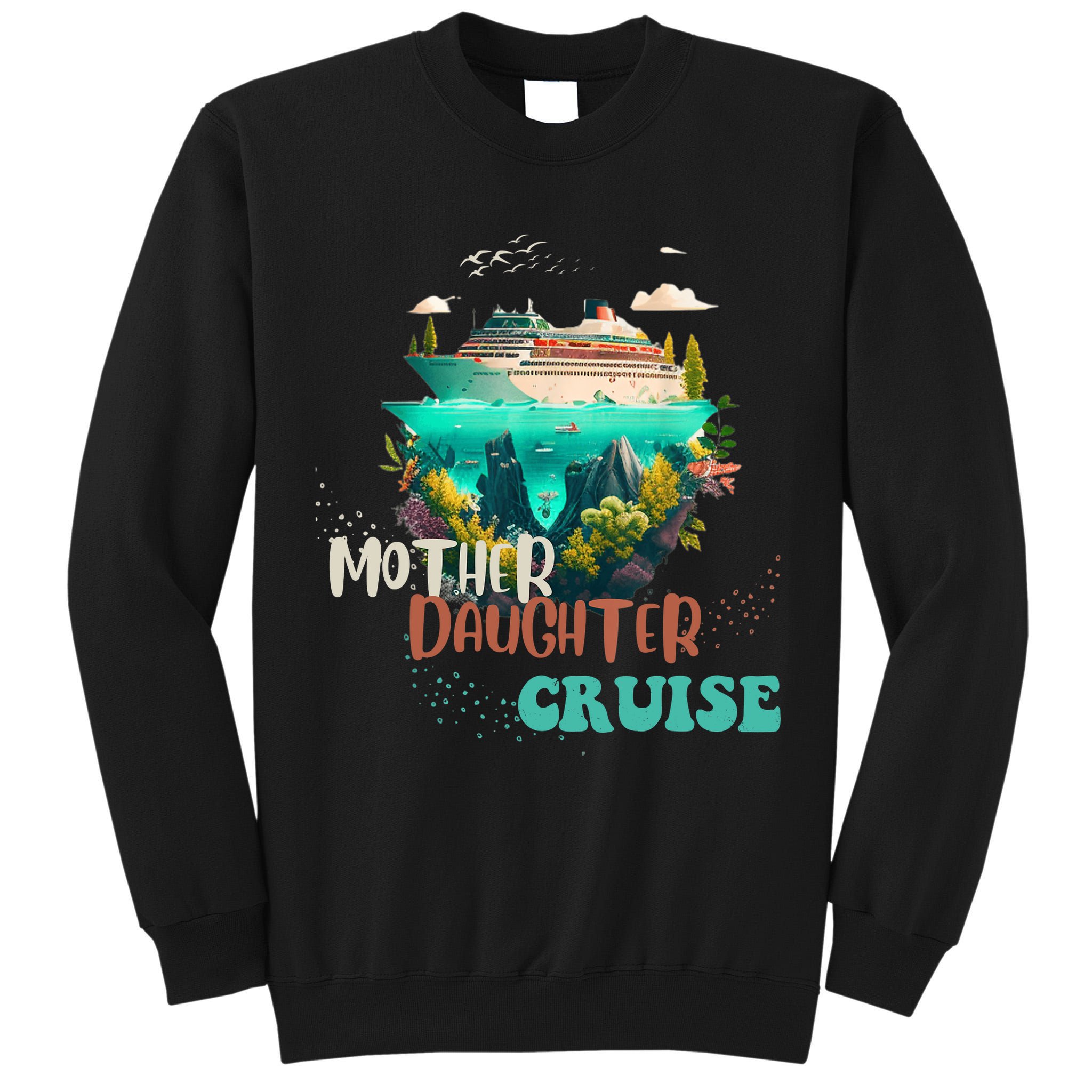 mother daughter cruise for mother and daughter trip Tall Sweatshirt