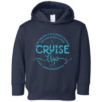 Mother Daughter Cruise Trip Toddler Hoodie