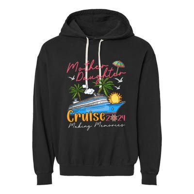 Mother Daughter Cruise 2024 Funny Memories Cruise Ship Lover Garment-Dyed Fleece Hoodie