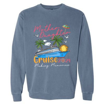 Mother Daughter Cruise 2024 Funny Memories Cruise Ship Lover Garment-Dyed Sweatshirt