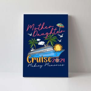 Mother Daughter Cruise 2024 Funny Memories Cruise Ship Lover Canvas