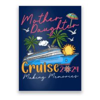 Mother Daughter Cruise 2024 Funny Memories Cruise Ship Lover Poster