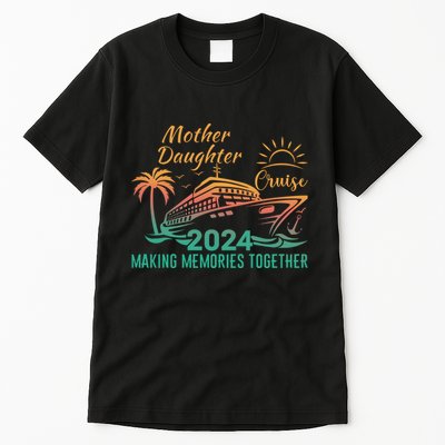 Mother Daughter Cruise 2024 Tall T-Shirt