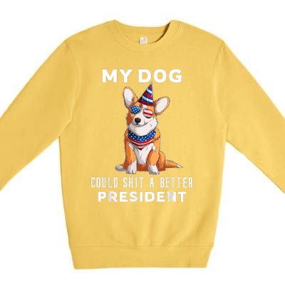 My Dog Could Shit A Better President Corgi Lover Anti Biden Premium Crewneck Sweatshirt