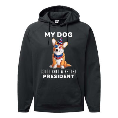 My Dog Could Shit A Better President Corgi Lover Anti Biden Performance Fleece Hoodie