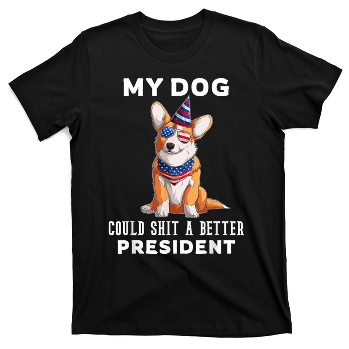 My Dog Could Shit A Better President Corgi Lover Anti Biden T-Shirt