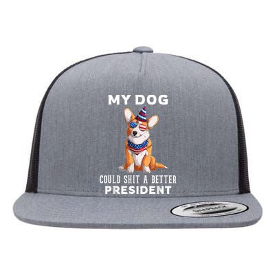 My Dog Could Shit A Better President Corgi Lover Anti Biden Flat Bill Trucker Hat