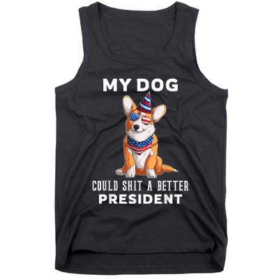 My Dog Could Shit A Better President Corgi Lover Anti Biden Tank Top