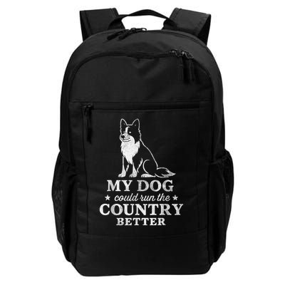 My Dog Could Run The Country Better Cool Border Collie Mom Daily Commute Backpack