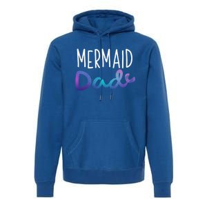 Mermaid Dad Cool Mer Dad Birthday Party Funny Mer Daddy Gift Premium Hoodie