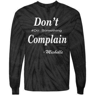 Michelle Dont Complain Do Something Tie-Dye Long Sleeve Shirt