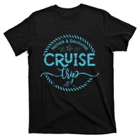 Mother Daughter Cruise Trip T-Shirt