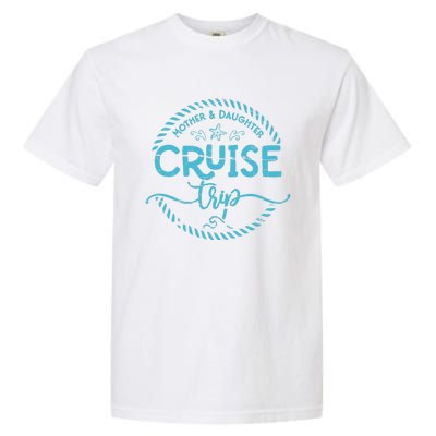 Mother Daughter Cruise Trip Garment-Dyed Heavyweight T-Shirt