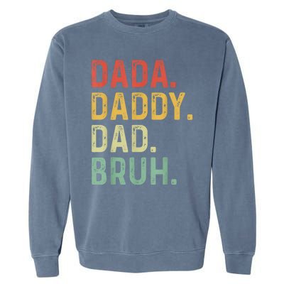 Men Dada Daddy Dad Bruh Fathers Day Vintage Funny Father Garment-Dyed Sweatshirt