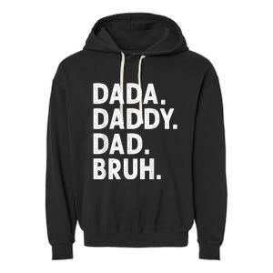 Men Dada Daddy Dad Bruh Funny Fathers Day Gift Garment-Dyed Fleece Hoodie