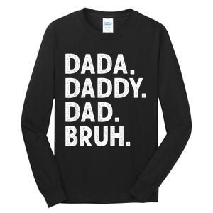 Men Dada Daddy Dad Bruh Funny Fathers Day Gift Tall Long Sleeve T-Shirt