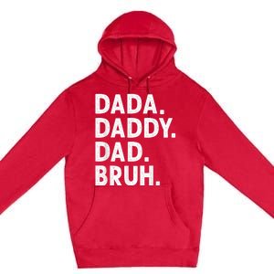 Men Dada Daddy Dad Bruh Funny Fathers Day Gift Premium Pullover Hoodie