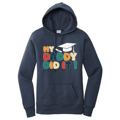 My Daddy Did It Graduation Dad Graduated Proud Children Women's Pullover Hoodie